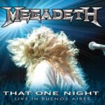 Megadeth – That One Night: Live In Buenos Aires